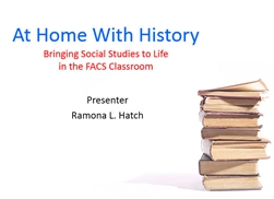 Historical FACS, Bringing Social Studies to Life in the FACS Classroom