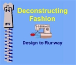 Deconstructing Fashion--Design to Runway
